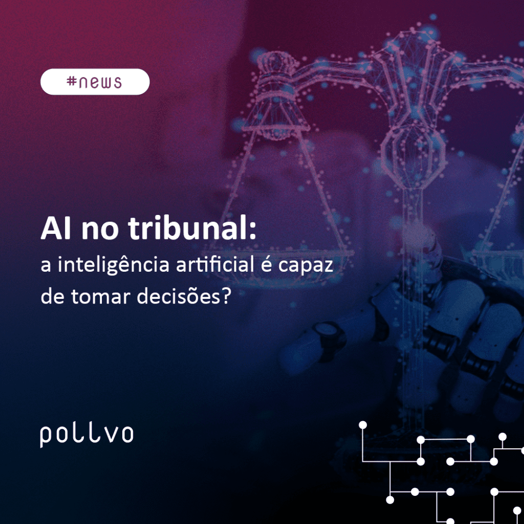 AI no tribunal: a inteligência artificial é capaz de tomar decisões?