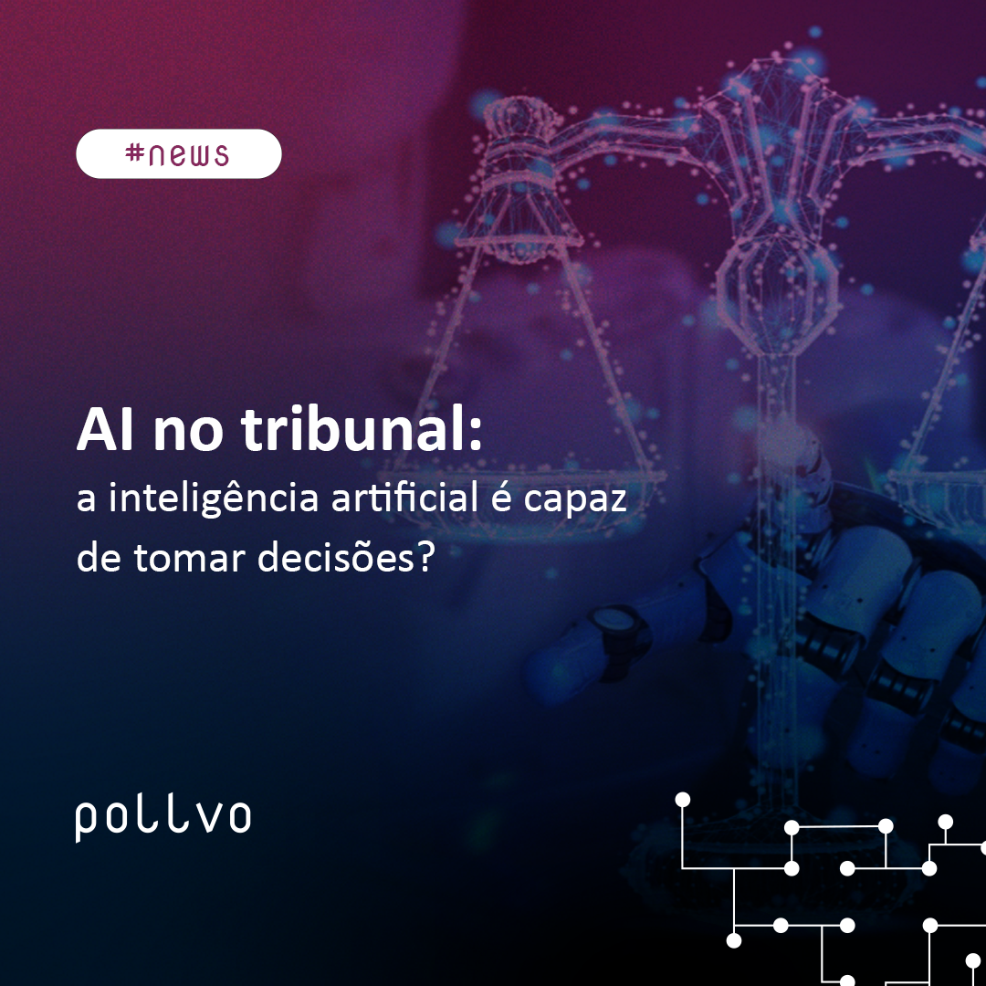 AI no tribunal: a inteligência artificial é capaz de tomar decisões?