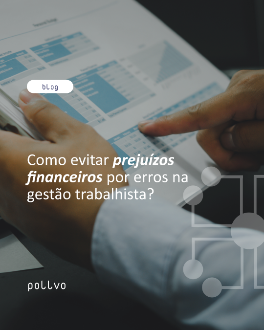 Como evitar prejuízos financeiros por erros na gestão trabalhista