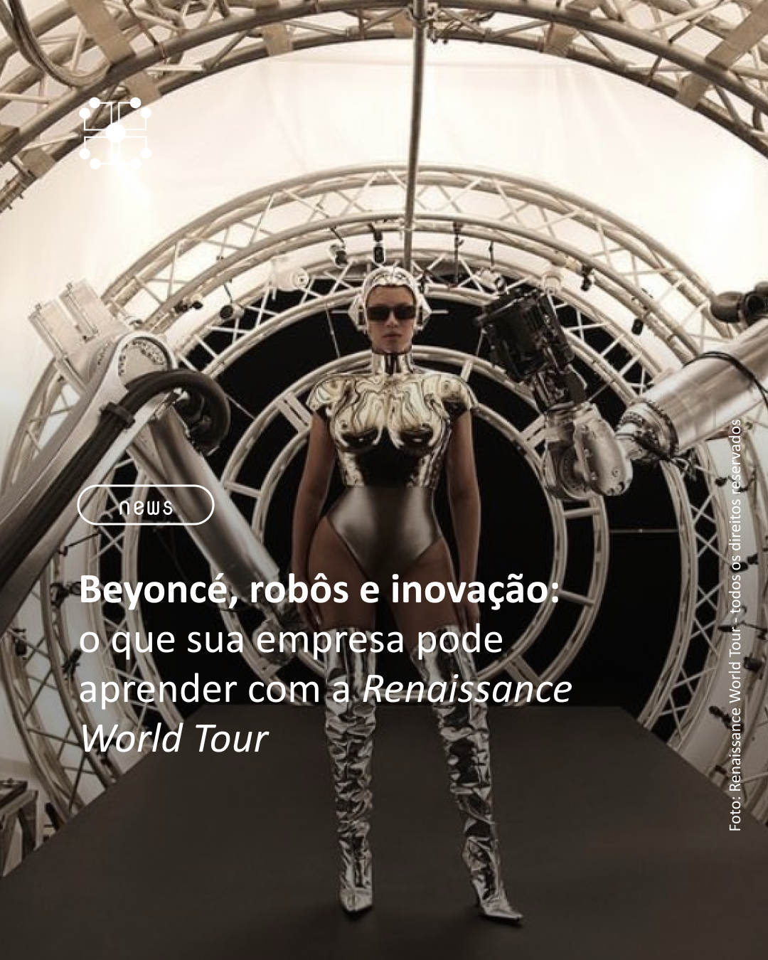Beyoncé, robôs e inovação: o que sua empresa pode aprender com a Renaissance World Tour